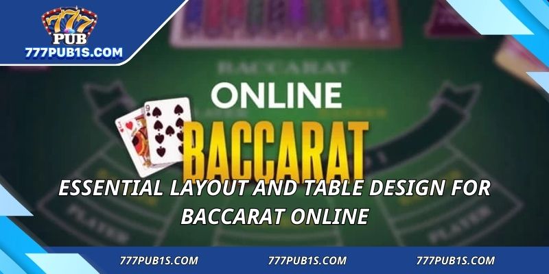 Essential layout and table design for baccarat online