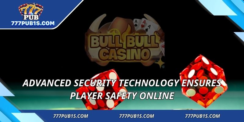 Advanced security technology ensures player safety online
