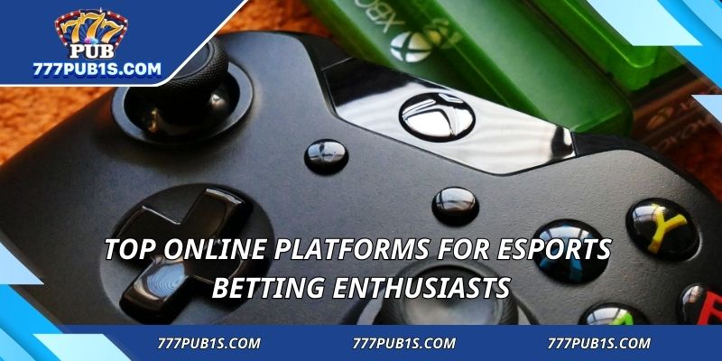 Top online platforms for esports betting enthusiasts