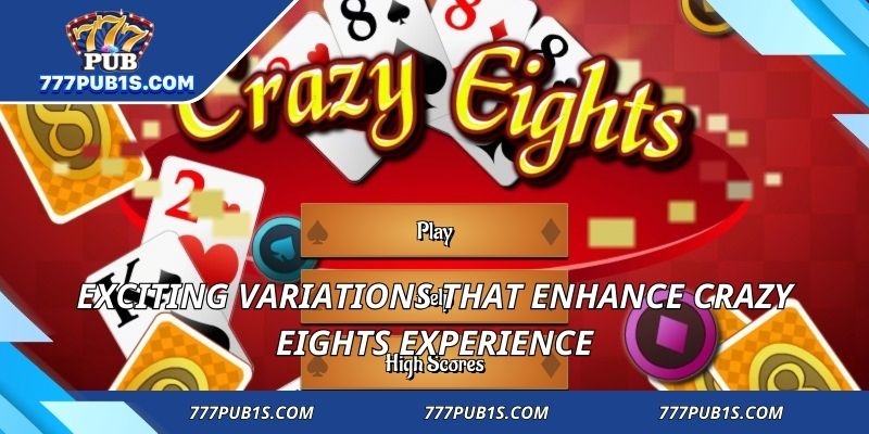 Exciting variations that enhance Crazy Eights experience