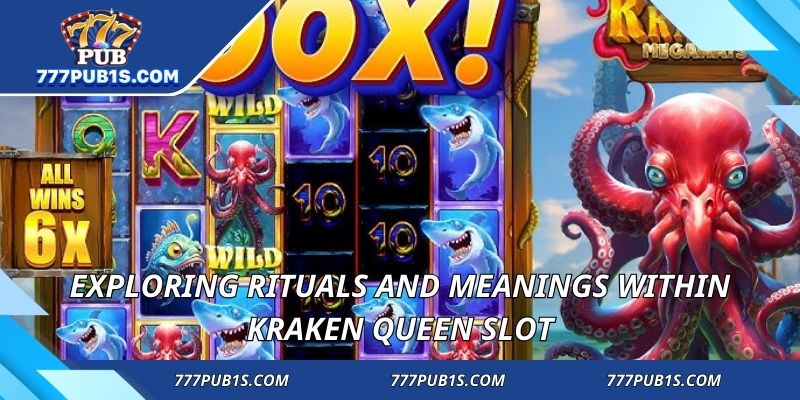 Exploring rituals and meanings within kraken queen slot