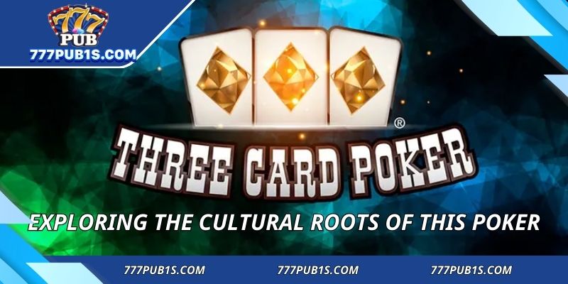 Exploring the cultural roots of this poker