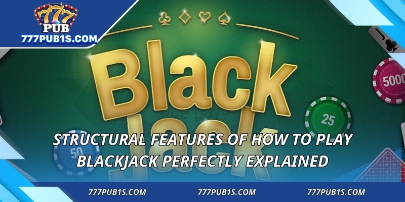 Structural features of How to Play Blackjack Perfectly explained