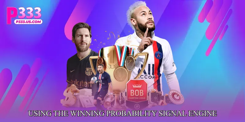 Advantages of Using the Winning Probability Signal Engine