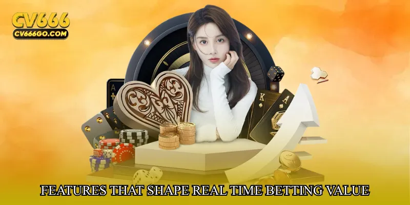 Features that shape real time betting value