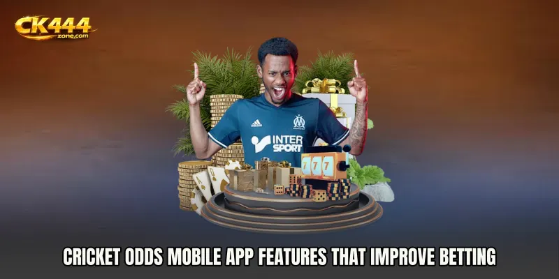 Cricket Odds mobile app Features That Improve Betting