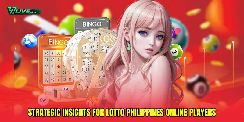 Strategic insights for Lotto Philippines online players